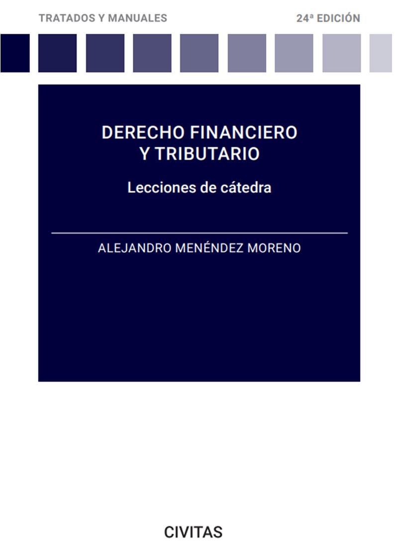 DERECHO FINANCIERO Y TRIBUTARIO. LECCIONES DE CÁTEDRA | 9788411259286 | MENÉNDEZ MORENO, ALEJANDRO