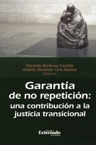 GARANTÍA DE NO REPETICIÓN | 9789587903607