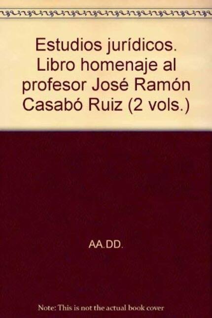 ESTUDIOS JURÍDICOS. LIBRO HOMENAJE AL PROFESOR JOSÉ RAMÓN CASABÓ RUIZ (2 VOLS.) | 9788437029184 | VARIOS AUTORES