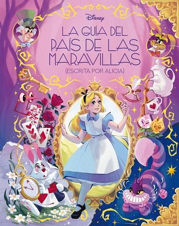 GUÍA DEL PAÍS DE LAS MARAVILLAS (ESCRITA POR ALICIA), LA | 9791387901349 | DISNEY