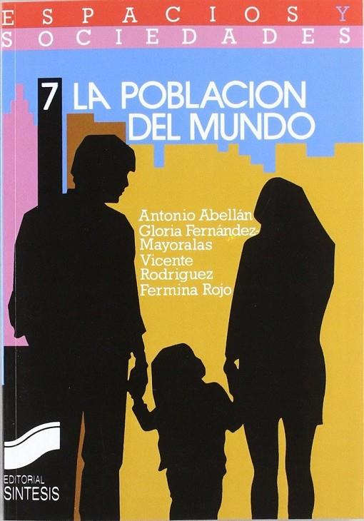 POBLACIÓN DEL MUNDO, LA | 9788477381129 | ABELLÁN GARCÍA, ANTONIO