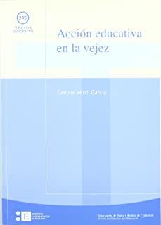 ACCIÓN EDUCATIVA EN LA VEJEZ | 9788483382981 | WIRTH GARCÍA, CARMEN