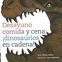 DESAYUNO COMIDA Y CENA DINOSAURIOS EN CADENA | 9789684942141 | NUÑEZ, ALONSO