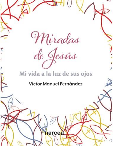 MIRADAS DE JESÚS | 9788427732858 | FERNÁNDEZ, VÍCTOR MANUEL