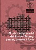 TEIXIT EMPRESARIAL DEL PLA DE L’ESTANY, EL : PASSAT, PRESENT I FUTUR | 9788409742752