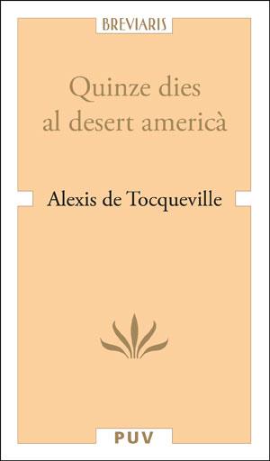QUINZE DIES AL DESERT AMERICÀ | 9788491341307 | DE TOCQUEVILLE, ALEXIS