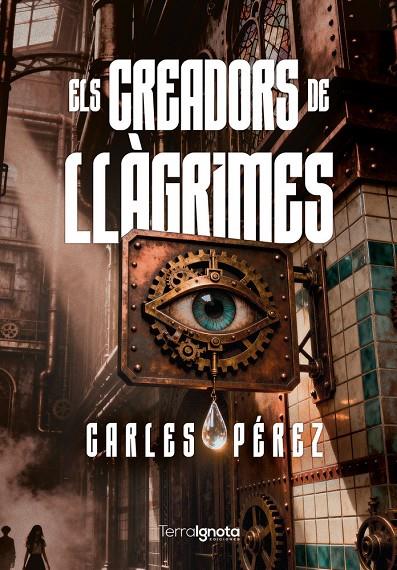 CREADORS DE LLÀGRIMES, ELS | 9791399076790 | PÉREZ, CARLES