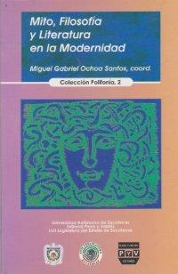 MITO, FILOSOFIA Y LITERATURA EN LA MODERNIDAD | 9789707222052 | OCHOA SANTOS, MIGUEL GABRIEL