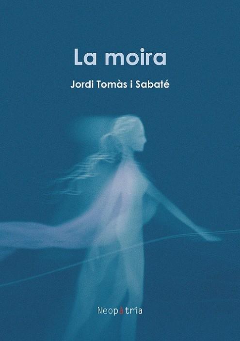 MOIRA, LA | 9788418598425 | TOMÀS I SABATÉ, JORDI