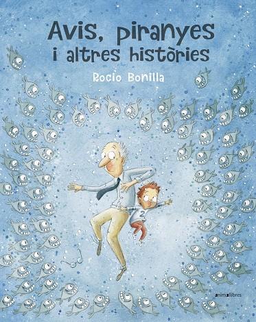 AVIS, PIRANYES I ALTRES HISTÒRIES | 9788417599614 | BONILLA, ROCIO
