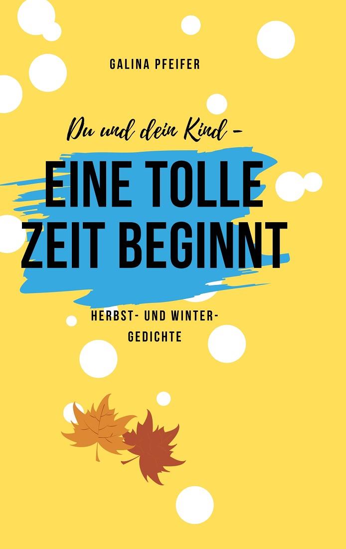 DU UND DEIN KIND - EINE TOLLE ZEIT BEGINNT! | 9783748138013 | PFEIFER, GALINA