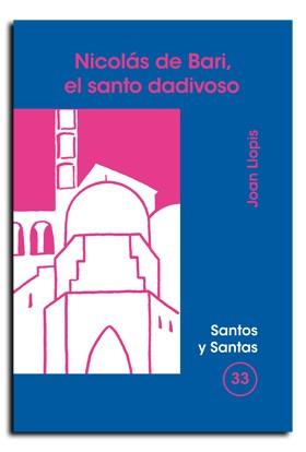 NICOLÁS DE BARI, EL SANTO DADIVOSO | 9788474675665 | LLOPIS SARRIÓ, JOAN