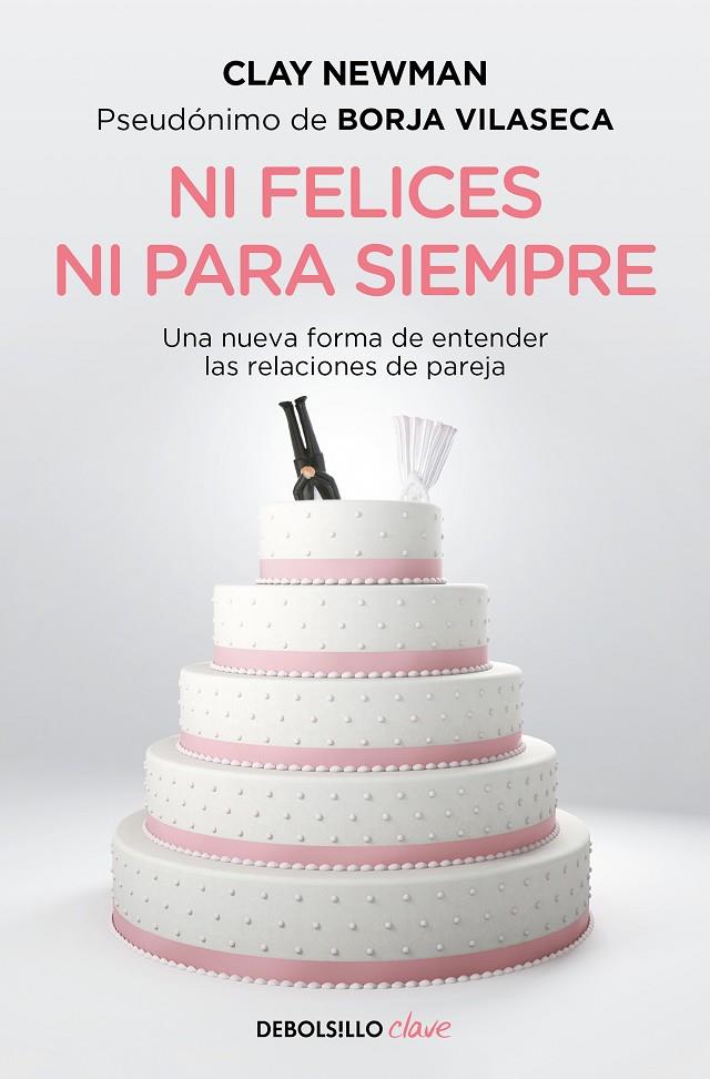 NI FELICES NI PARA SIEMPRE | 9788466357425 | NEWMAN, CLAY (BORJA VILASECA)