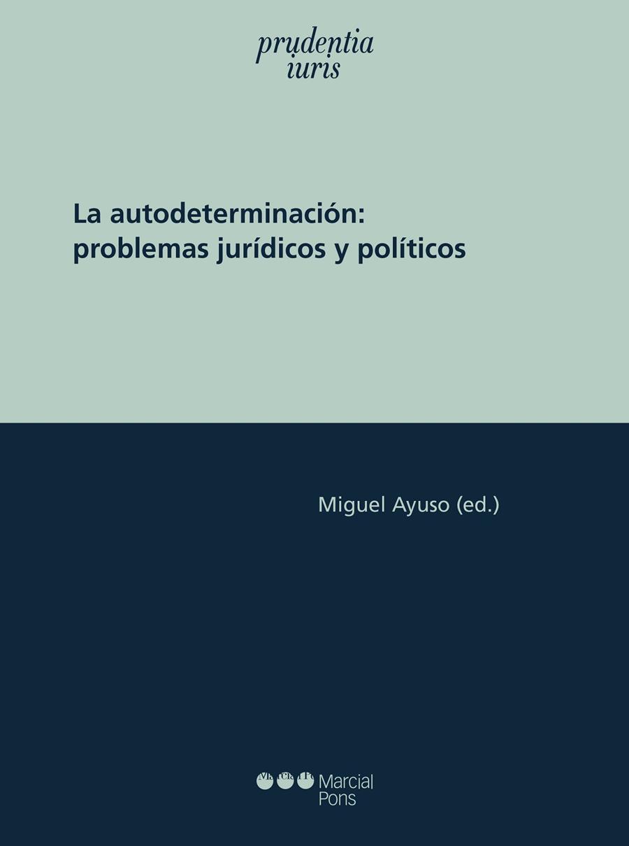 AUTODETERMINACION, LA : PROBLEMAS JURIDICOS Y POLITICOS | 9788491237525 | AYUSO, MIGUEL
