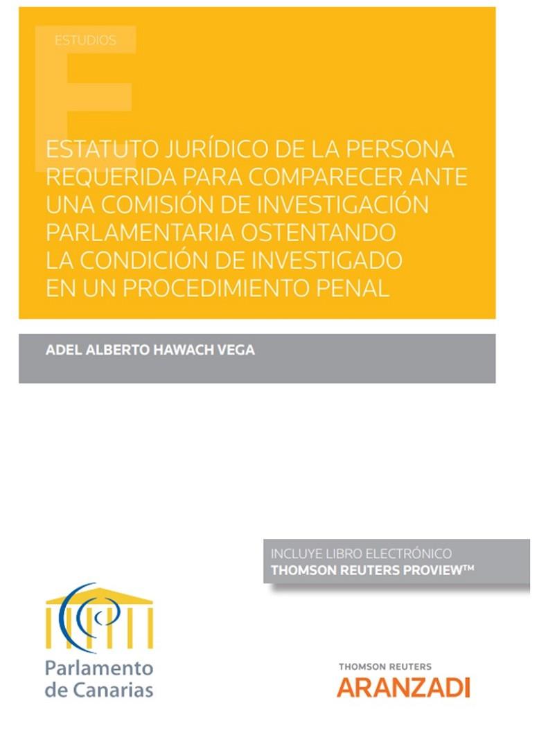 ESTATUTO JURÍDICO DE LA PERSONA REQUERIDA PARA COMPARECER ANTE UNA COMISIÓN DE INVESTIGACIÓN PARLAMENTARIA OSTENTANDO LA CONDICIÓN DE INVESTIGADO EN U | 9788413913841 | VEGA, TERESA