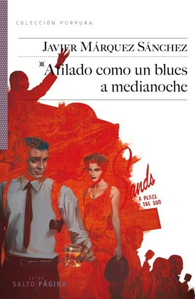 AFILADO COMO UN BLUES A MEDIANOCHE | 9788415065548 | MARQUEZ SANCHEZ, JAVIER