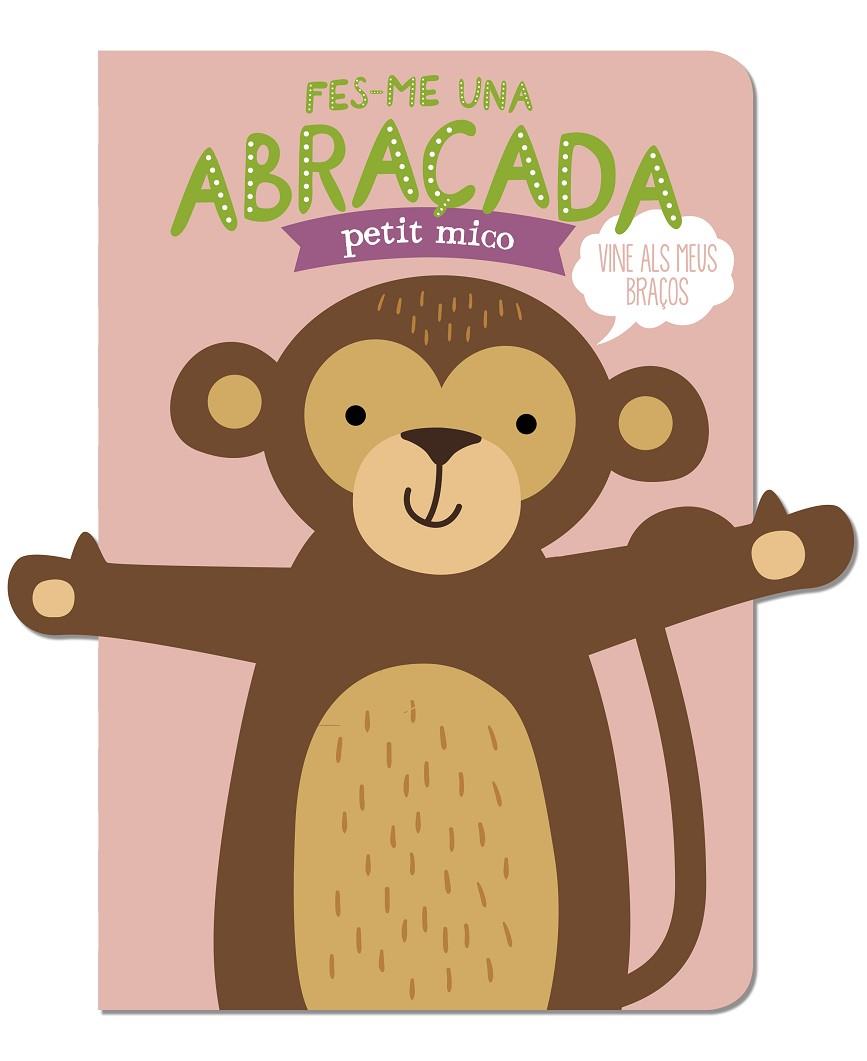 FES-ME UNA ABRAÇADA PETIT MICO | 9788412791471 | DE BEER, ESTHER