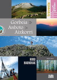 TRAVESIA LOS 3 GRANDES GORBEIA, ANBOTO Y AIZKORRI | 9788482164731 | MURO PEREG, ALBERTO