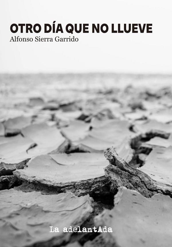 OTRO DÍA QUE NO LLUEVE | 9788412931839 | SIERRA GARRIDO, ALFONSO