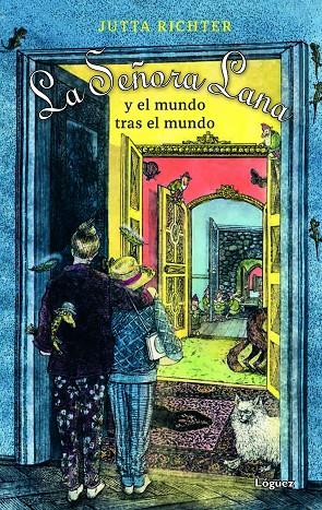 SEÑORA LANA Y EL MUNDO TRAS EL MUNDO, LA | 9788412491425 | RICHTER, JUTTA