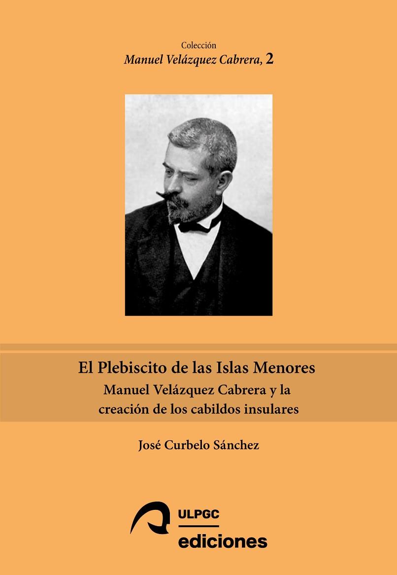 PLEBISCITO DE LAS ISLAS MENORES, EL | 9788490424568 | CURBELO SÁNCHEZ, JOSÉ