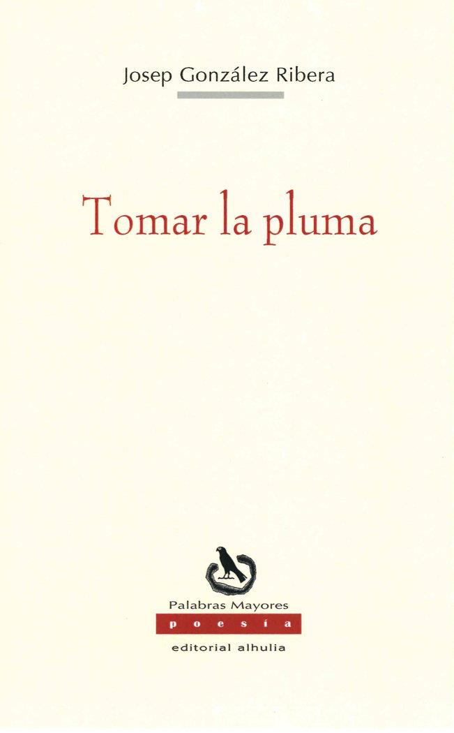 TOMAR LA PLUMA | 9788412117738 | GONZALEZ RIBER, JOSEP