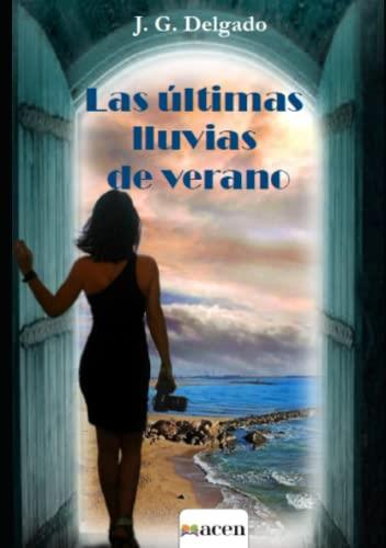 ÚLTIMAS LLUVIAS DE VERANO, LAS | 9788412685107 | DELGADO, J. G.