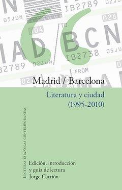 MADRID/BARCELONA : LITERATURA Y CIUDAD (1995-2010) | 9788484894667