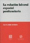 RELACION LABORAL ESPECIAL PENITENCIARIA, LA | 9788484441694 | SOLER ARREBOLA, JOSE A.