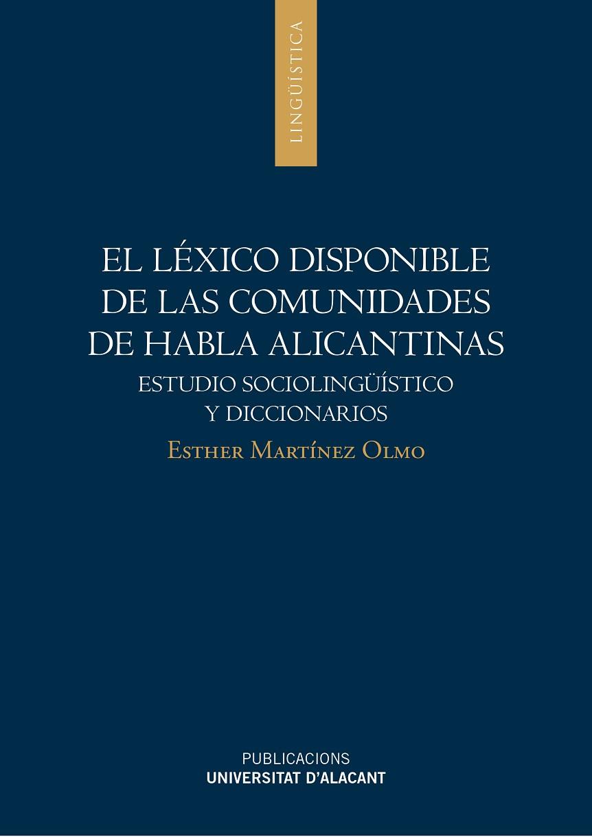 LÉXICO DISPONIBLE DE LAS COMUNIDADES DE HABLA ALICANTINAS, EL | 9788497173704 | MARTÍNEZ OLMO, ESTHER