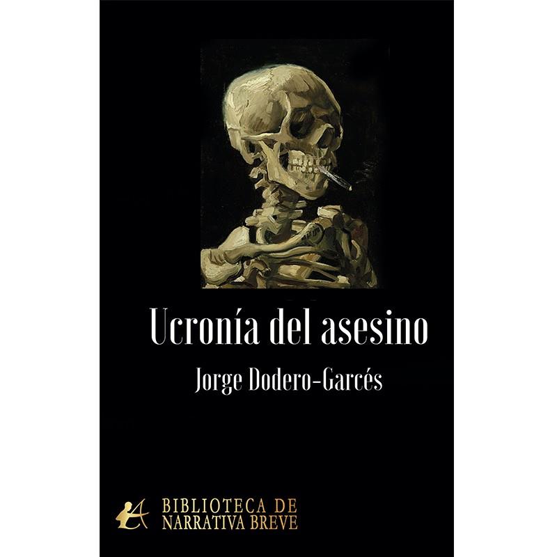 UCRONÍA DEL ASESINO | 9788419595720 | DODERO-GARCÉS, JORGE