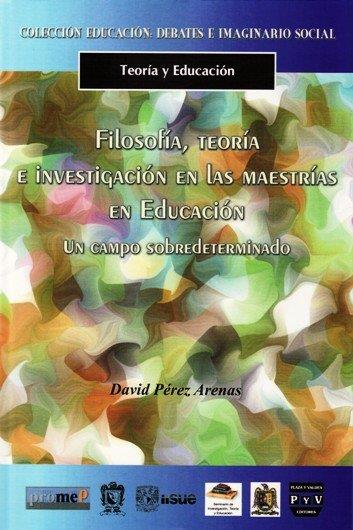 FILOSOFIA TEORIA E INVESTIGACIÓN EN LAS | 9789707227101 | PEREZ ARENAS, DAVID