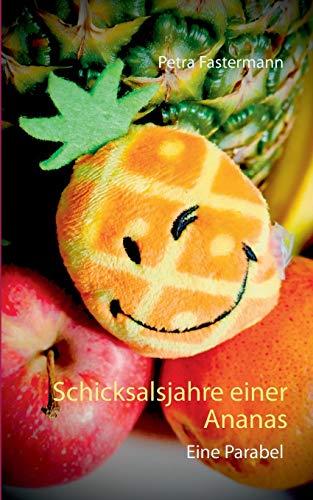 SCHICKSALSJAHRE EINER ANANAS | 9783749451265 | FASTERMANN, PETRA