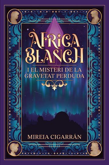 ÀFRICA BLANCH I EL MISTERI DE LA GRAVETAT PERDUDA | 9788409759392 | CIGARRAN MENSA, MIREIA