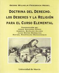 DOCTRINA DEL DERECHO. LOS DEBERES Y LA RELIGION PARA EL CURSO ELEMENTAL | 9788476844243 | HEGEL, GEORG WILHELM