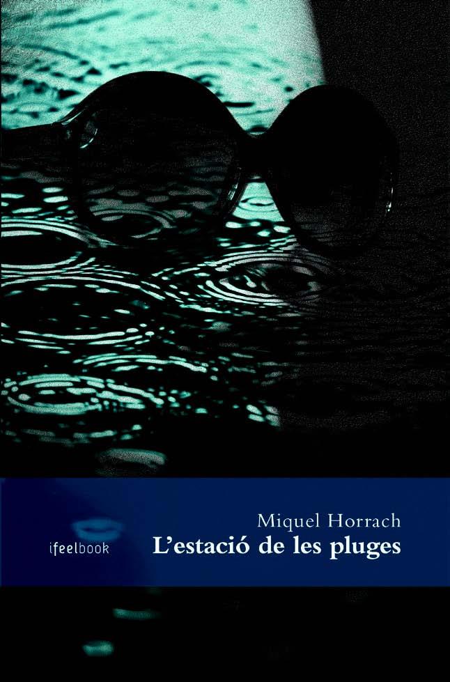 ESTACIÓ DE LES PLUGES, L' | 9788494504457 | HORRACH, MIQUEL
