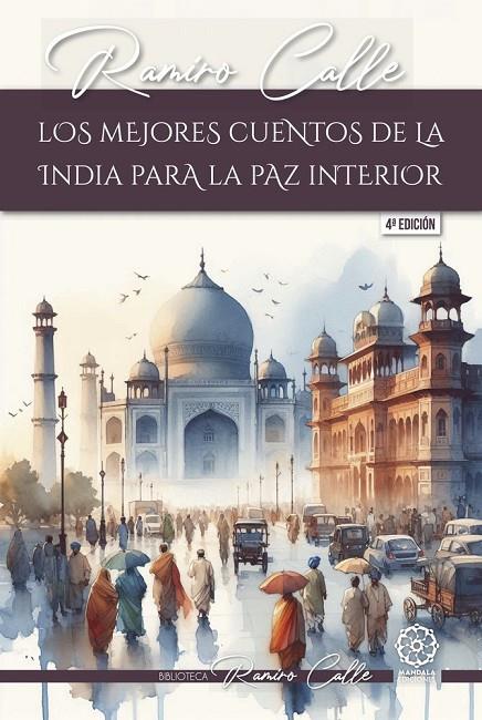 MEJORES CUENTOS DE LA INDIA PARA LA PAZ INTERIOR, LOS | 9791387721480 | CALLE, RAMIRO