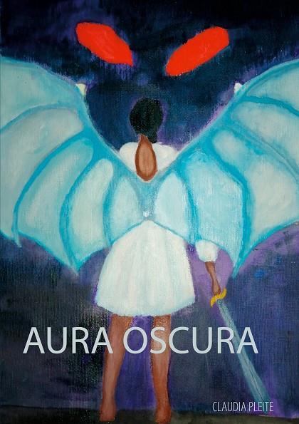 AURA OSCURA | 9788413262017 | PLEITE LOPEZ, CLAUDIA