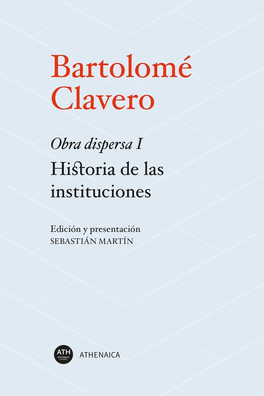HISTORIA DE LAS INSTITUCIONES | 9788418239731 | CLAVERO SALVADOR, BARTOLOMÉ