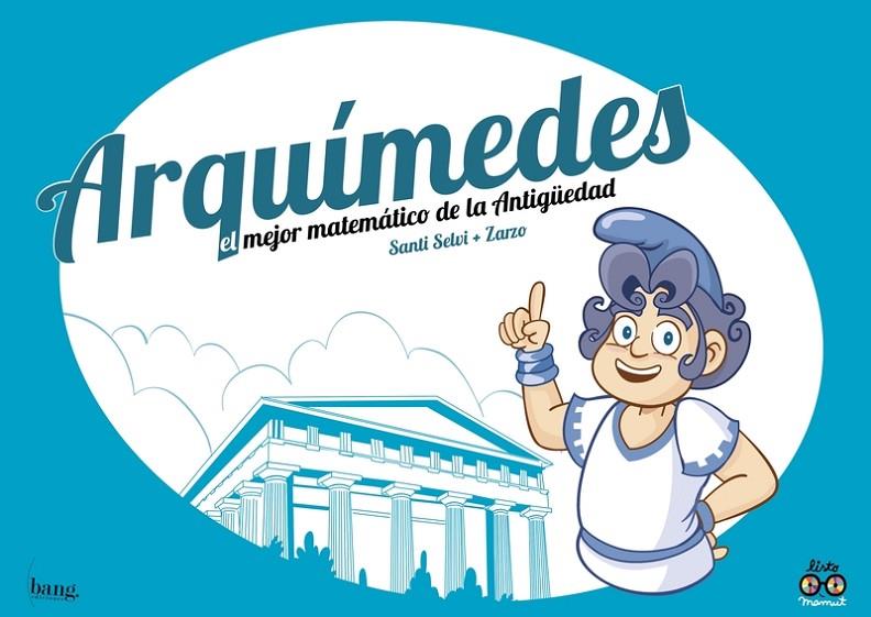 ARQUÍMEDES, EL MEJOR MATEMÁTICO DE LA ANTIGÜEDAD | 9788417178192 | PEREZ / SELVI