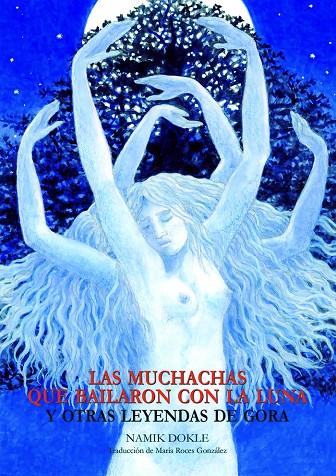 MUCHACHAS QUE BAILARON CON LA LUNA, LAS | 9788412756586 | DOKLE, NAMIK