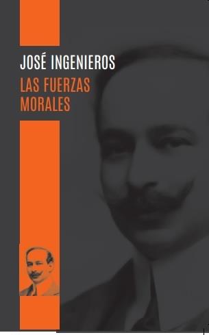 FUERZAS MORALES, LAS | 9789871300532 | INGENIEROS, JOSE