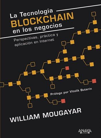 TECNOLOGÍA BLOCKCHAIN EN LOS NEGOCIOS, LA | 9788441539754 | MOUGAYAR, WILLIAM