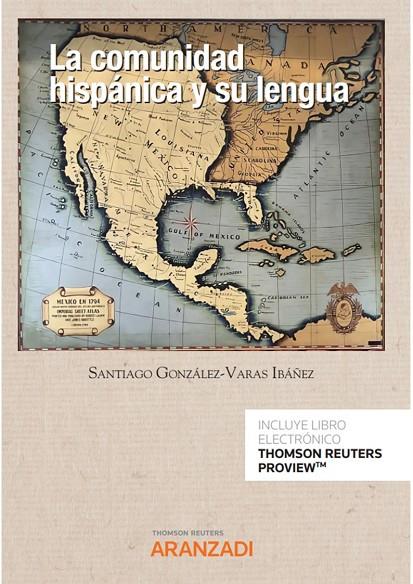 COMUNIDAD HISPANICA Y SU LENGUA, LA | 9788413916804 | GONZALEZ VARAS IBAÑEZ, SANTIAGO