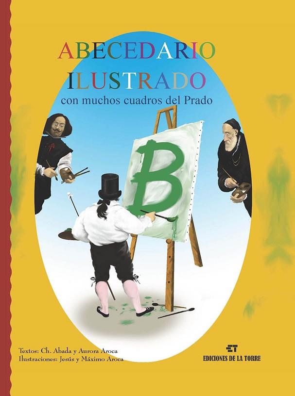 ABECEDARIO ILUSTRADO CON MUCHOS CUADROS DEL PRADO | 9788479604769 | ABADA, CHOLO / AROCA GONZÁLEZ, AURORA