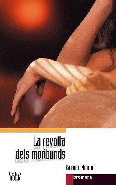 REVOLTA DELS MORIBUNDS, LA | 9788476606353 | MONTON LARA, RAMON