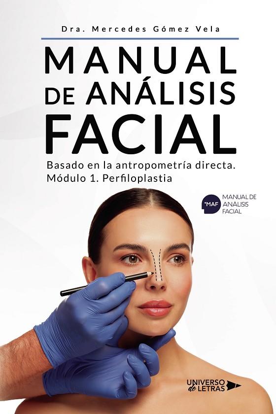 MANUAL DE ANÁLISIS FACIAL BASADO EN LA ANTROPOMETRÍA DIRECTA. MÓDULO 1. PERFILOPLASTIA | 9788410460898 | GÓMEZ VELA, MERCEDES