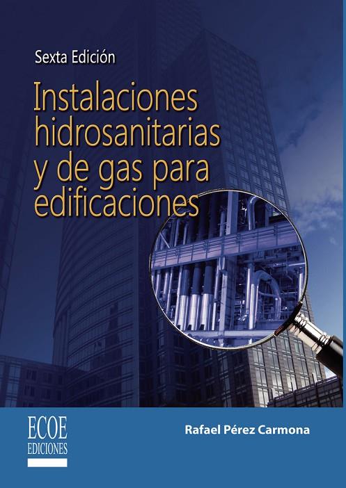 INSTALACIONES HIDROSANITARIAS Y DE GAS PARA EDIFICACIONES | 9789586486774 | PÉREZ CARMONA, RAFAEL
