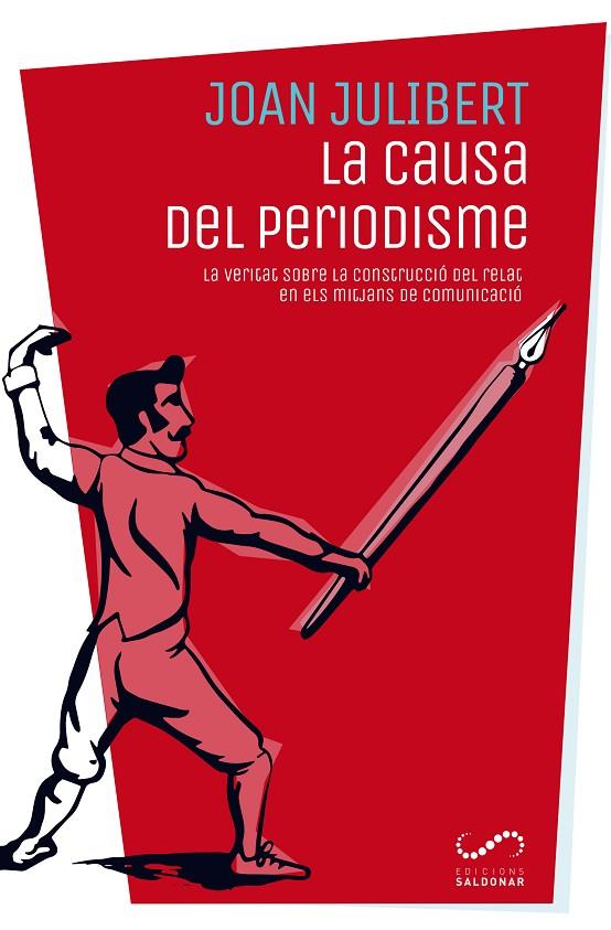 CAUSA DEL PERIODISME, LA | 9788494675317 | JULIBERT GONZÁLEZ, JOAN