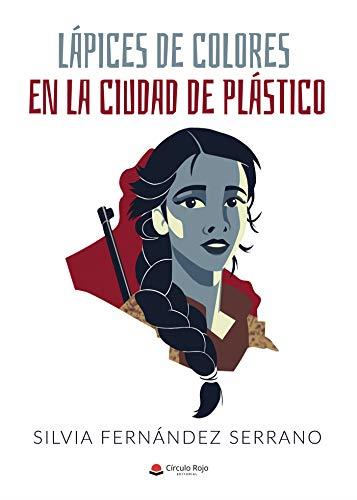 LÁPICES DE COLORES EN LA CIUDAD DE PLÁSTICO | 9788413503875 | FERNÁNDEZ SERRANO, SILVIA